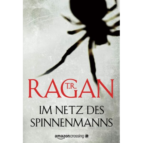 T.R. Ragan - Im Netz des Spinnenmanns