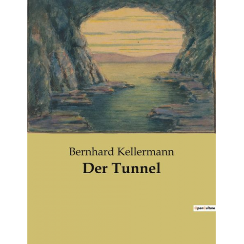 Bernhard Kellermann - Der Tunnel