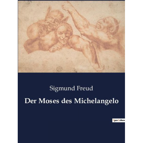 Sigmund Freud - Der Moses des Michelangelo