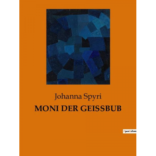 Johanna Spyri - Moni der Geissbub