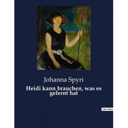 Johanna Spyri - Heidi kann brauchen, was es gelernt hat