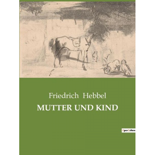 Friedrich Hebbel - Mutter und Kind