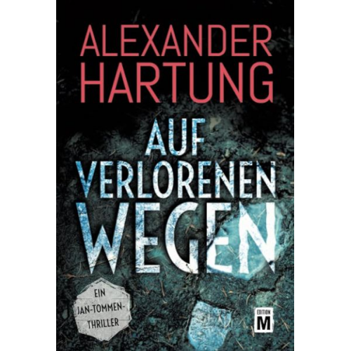 Alexander Hartung - Auf verlorenen Wegen