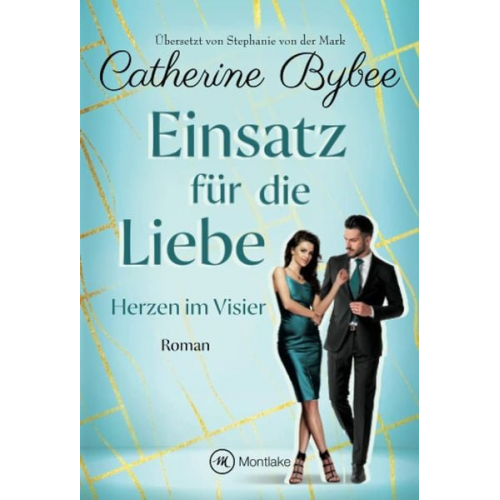 Catherine Bybee - Einsatz für die Liebe