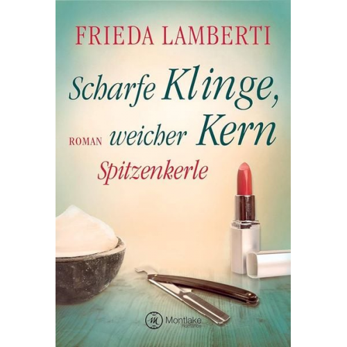 Frieda Lamberti - Spitzenkerle - Scharfe Klinge, weicher Kern