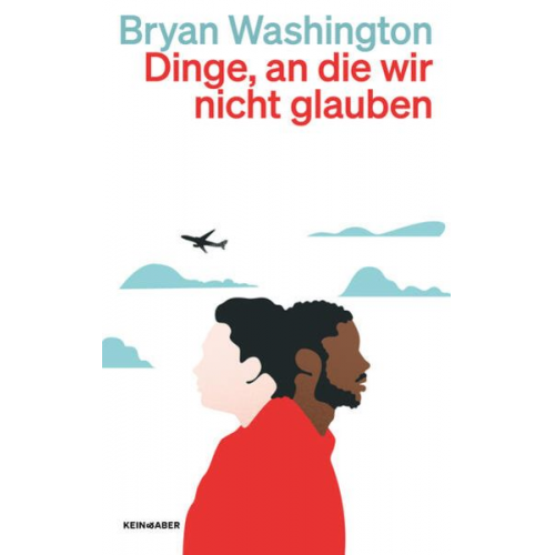 Bryan Washington - Dinge, an die wir nicht glauben