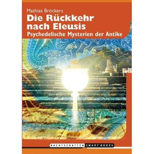 Mathias Bröckers - Die Rückkehr nach Eleusis