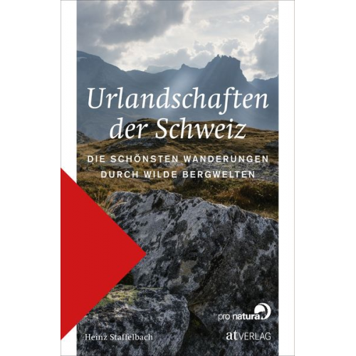 Heinz Staffelbach - Urlandschaften der Schweiz