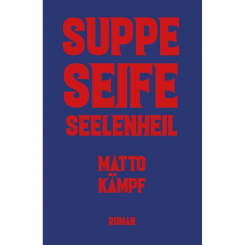 Matto Kämpf - Suppe Seife Seelenheil