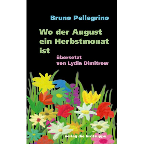 Bruno Pellegrino - Wo der August ein Herbstmonat ist