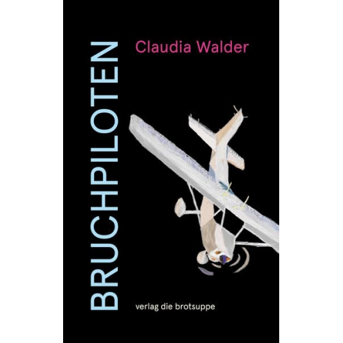 Claudia Walder - Bruchpiloten