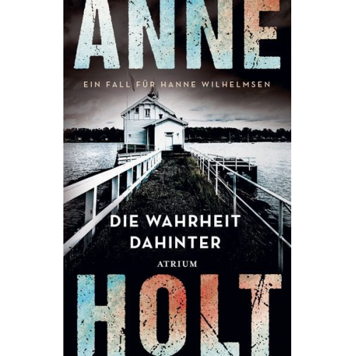 Anne Holt - Die Wahrheit dahinter