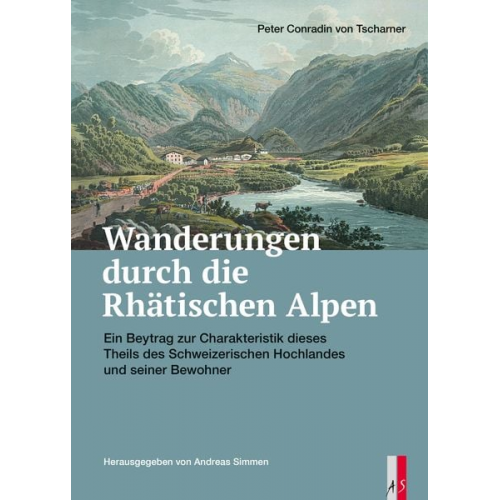 Peter Conradin Tscharner - Wanderungen durch die Rhätischen Alpen