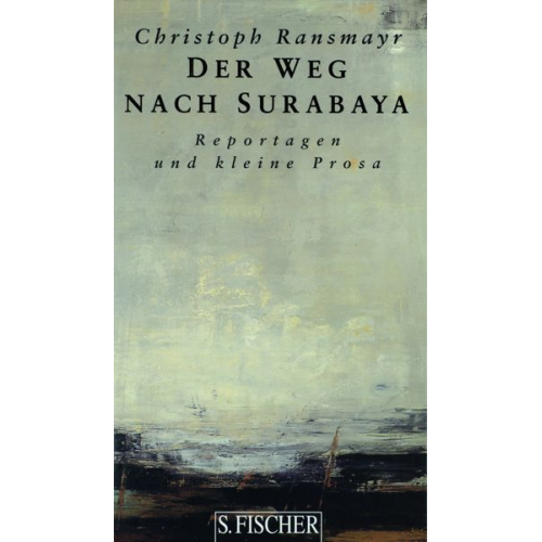 Christoph Ransmayr - Der Weg nach Surabaya