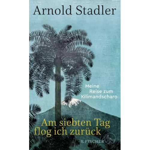 Arnold Stadler - Am siebten Tag flog ich zurück