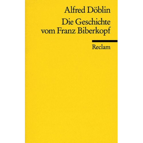 Alfred Döblin - Die Geschichte vom Franz Biberkopf