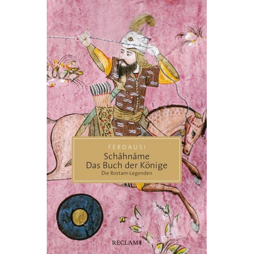 Abu’l-Qasem Ferdausi - Schāhnāme – Das Buch der Könige