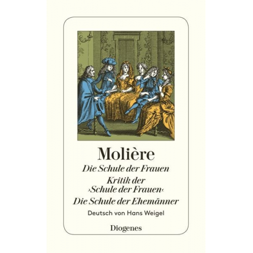 Molière - Die Schule der Frauen/Kritik der ›Schule der Frauen‹/Die Schule der Ehemänner