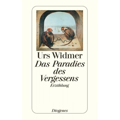 Urs Widmer - Das Paradies des Vergessens