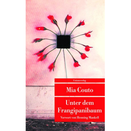 Mia Couto - Unter dem Frangipanibaum