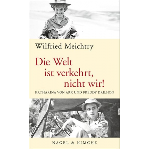 Wilfried Meichtry - Die Welt ist verkehrt, nicht wir!