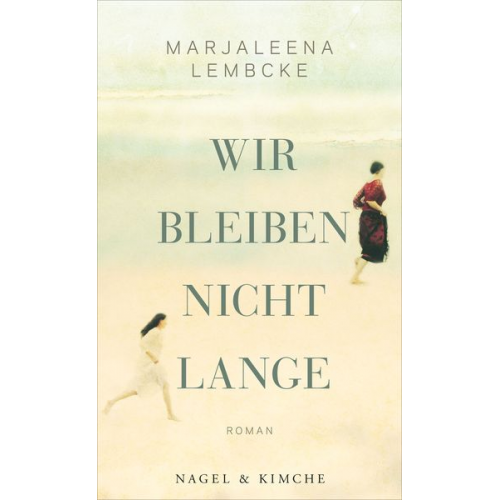 Marjaleena Lembcke - Wir bleiben nicht lange