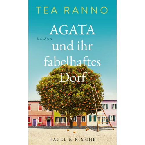 Tea Ranno - Agata und ihr fabelhaftes Dorf