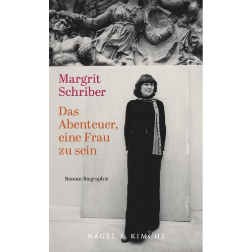 Margrit Schriber - Das Abenteuer, eine Frau zu sein