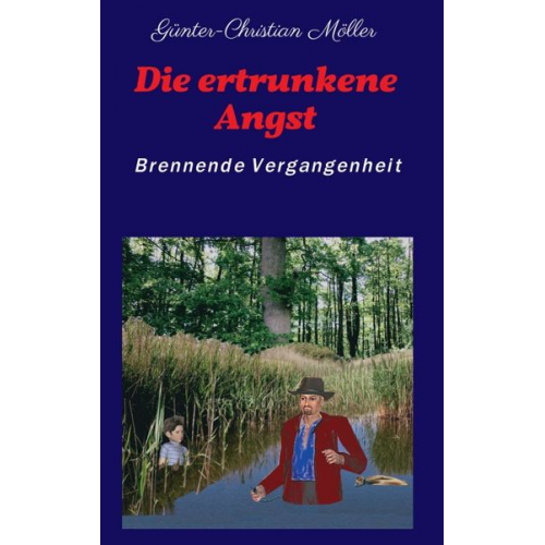 Günter-Christian Möller - Die ertrunkene Angst