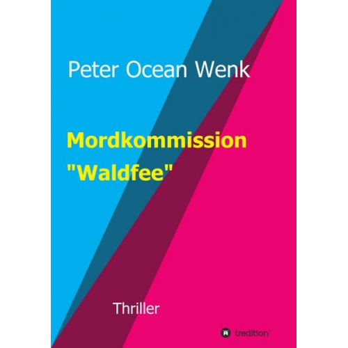 Peter Ocean Wenk - Mordkommission "Waldfee"