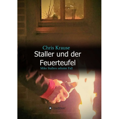 Chris Krause - Staller und der Feuerteufel