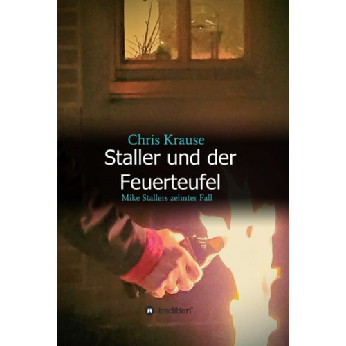 Chris Krause - Staller und der Feuerteufel