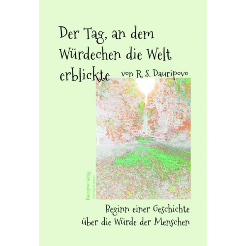 R.S. Dauripovo - Der Tag, an dem Würdechen die Welt erblickte