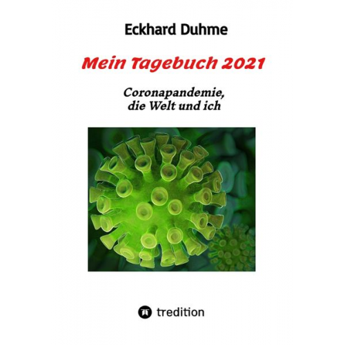 Eckhard Duhme - Mein Tagebuch 2021