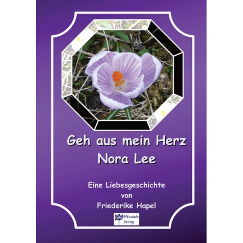Friederike Hapel - Geh aus mein Herz Nora Lee ist eine Geschichte, die in einer anderen Zeit beginnt und doch auch zeitlos ist