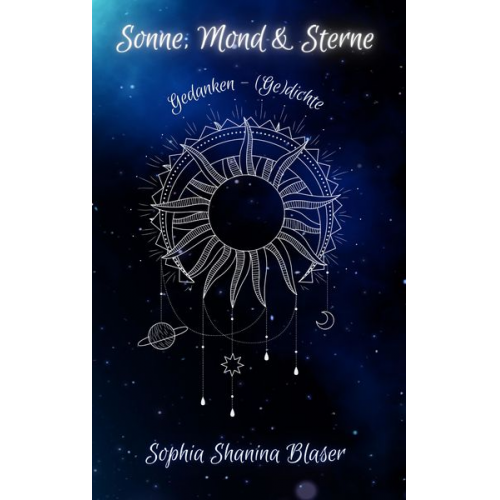 Sophia Shanina Blaser - Sonne, Mond & Sterne
