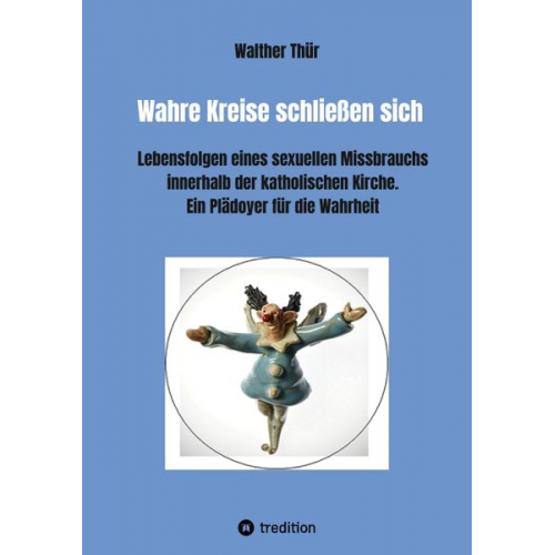 Walther Thür - Wahre Kreise schließen sich