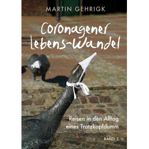 Martin Gehrigk - Coronagener Lebens-Wandel