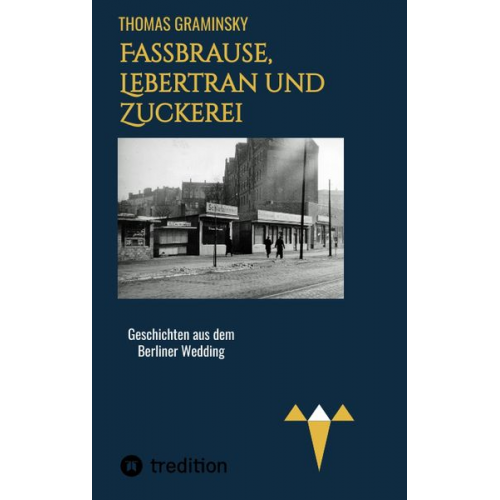 Thomas Graminsky - Fassbrause, Lebertran und Zuckerei, BVG, Müllabfuhr, Diskothek, Tunneleule
