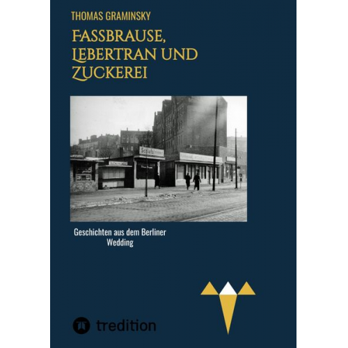 Thomas Graminsky - Fassbrause, Lebertran und Zuckerei, BVG, Müllabfuhr, Diskothek, Tunneleule