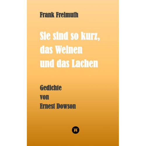 Frank Freimuth - Sie sind so kurz, das Weinen und das Lachen