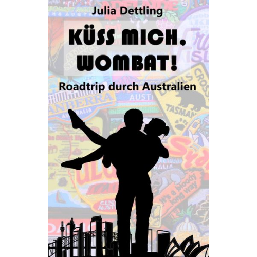 Julia Dettling - Küss mich, Wombat!