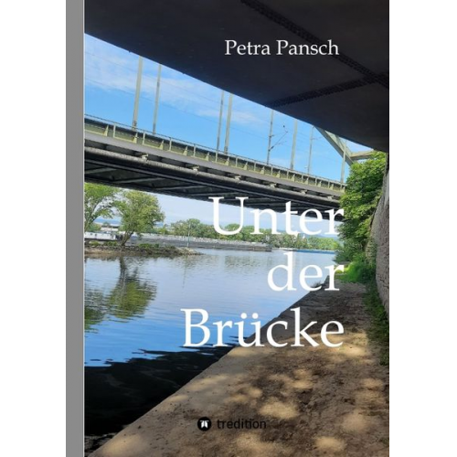 Petra Pansch - Unter der Brücke