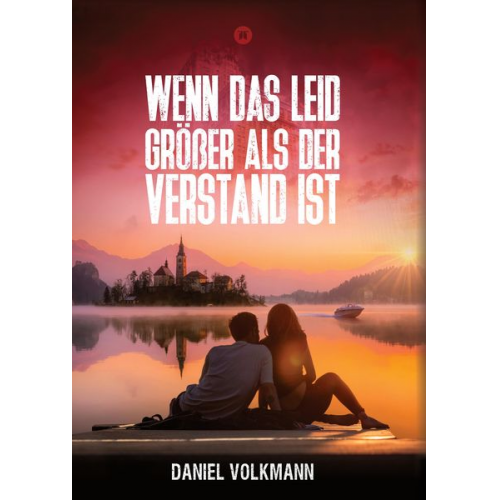Daniel Volkmann - Wenn das Leid größer als der Verstand ist