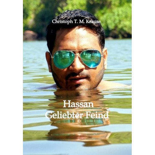 Christoph T. M. Krause - Hassan - Geliebter Feind