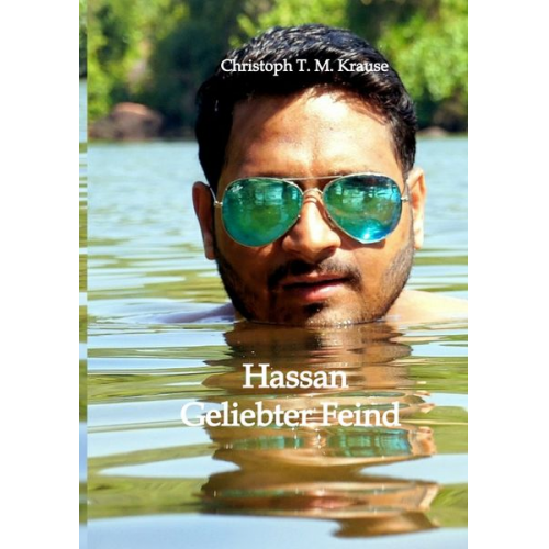 Christoph T. M. Krause - Hassan - Geliebter Feind