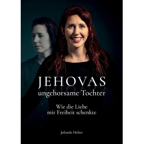 Jolanda Heber - Jehovas ungehorsame Tochter