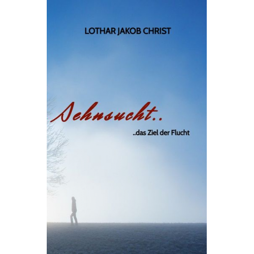 Lothar Jakob Christ - Sehnsucht..