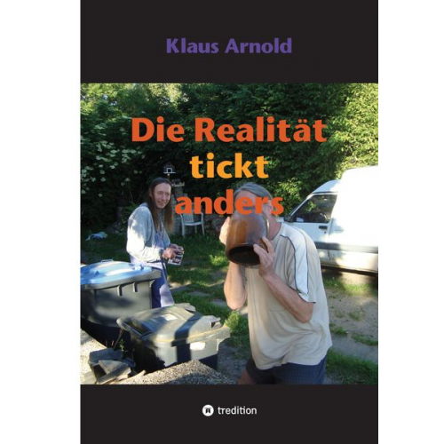 Klaus Arnold - Die Realität tickt anders