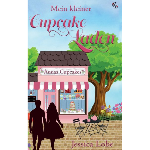 Jessica Lobe - Mein kleiner Cupcake-Laden